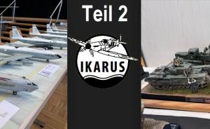 : IKARUS Modellbau-Ausstellung 2024 - Teil 2