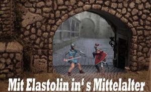 Mit Elastolin in's Mittelalter