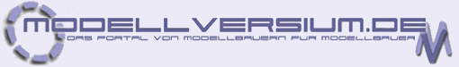 Modellversium, das Portal von Modellbauern f�r Modellbauer