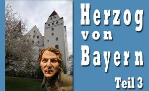 Herzog von Bayern 2016 Teil 3