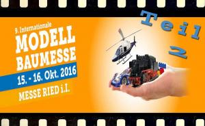 Modellbaumesse Ried im Innkreis 2016