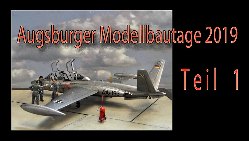 Augsburger Modelltage Teil 1