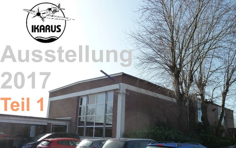 IKARUS Modellbauausstellung 2017 - Teil 1