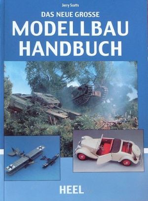  - Das neue grosse Modellbau Handbuch