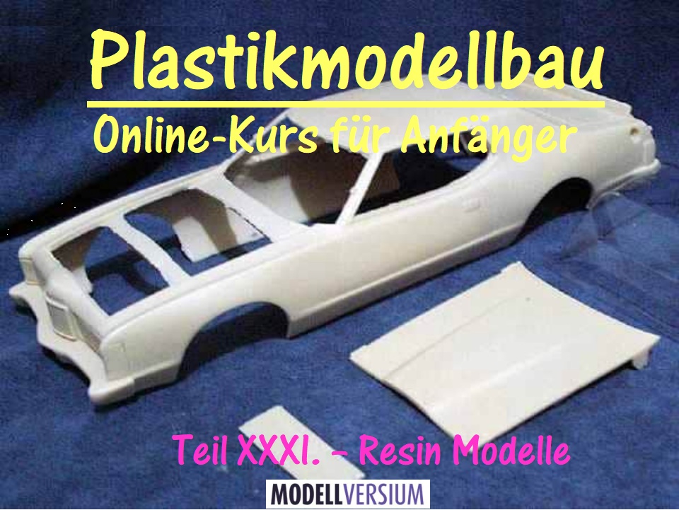 Plastikmodellbau Online-Kurs für Anfänger XXXI