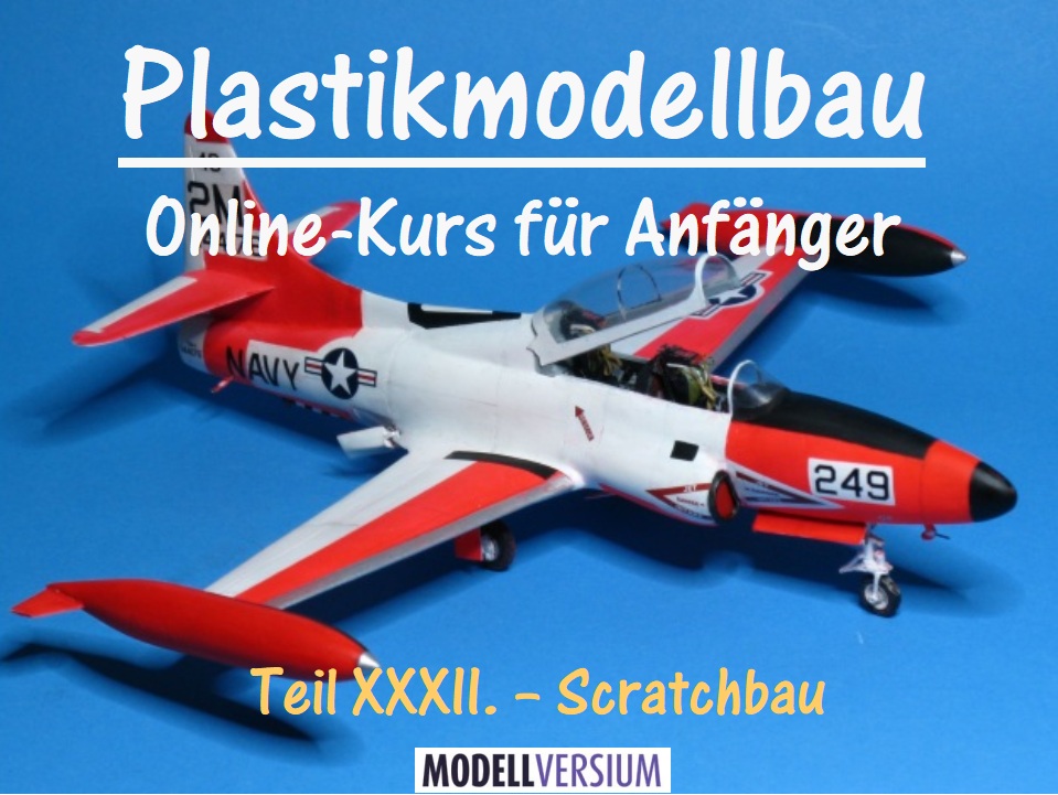 Plastikmodellbau Online-Kurs für Anfänger XXXII