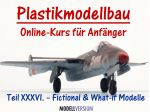 Modellbau Tipps und Tricks: Plastikmodellbau Online-Kurs für Anfänger XXXVI 