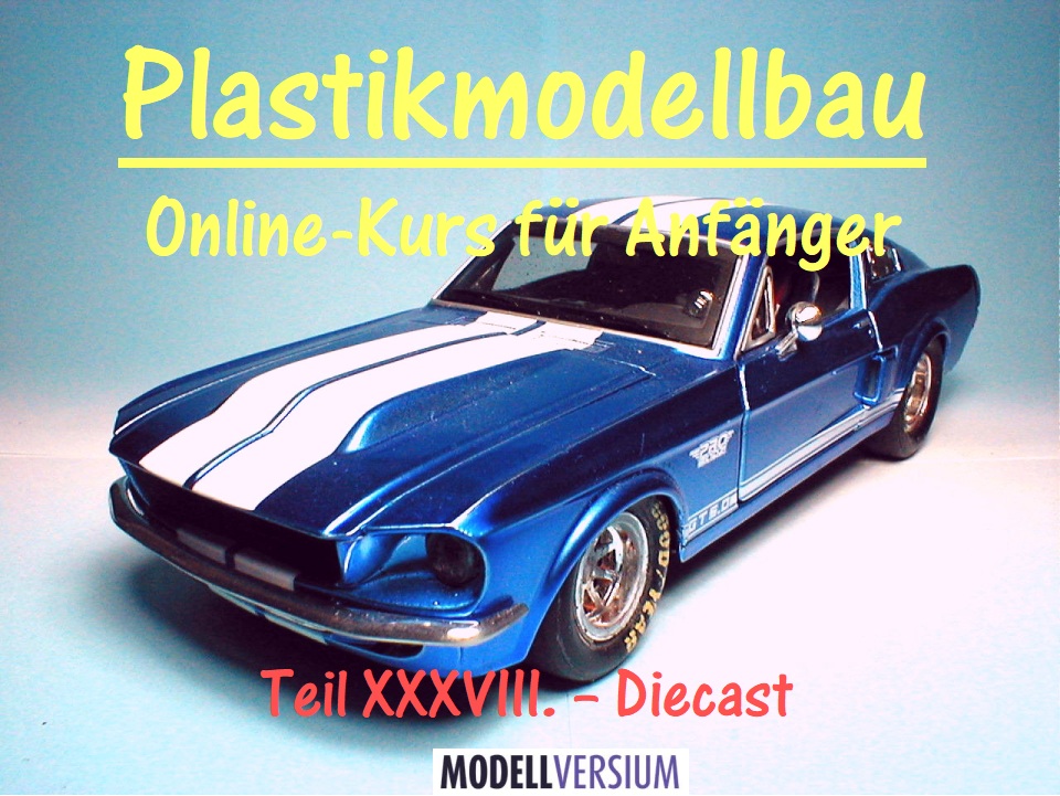 Plastikmodellbau Online-Kurs für Anfänger XXXVIII