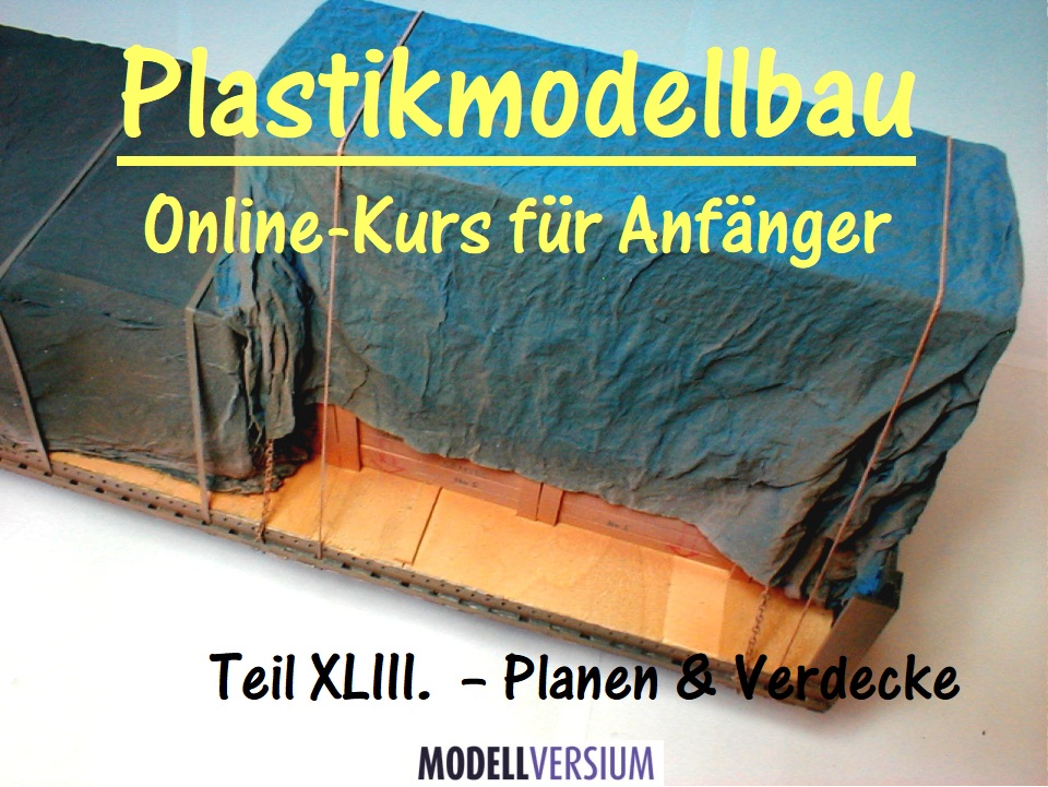Plastikmodellbau Online-Kurs für Anfänger XLIII