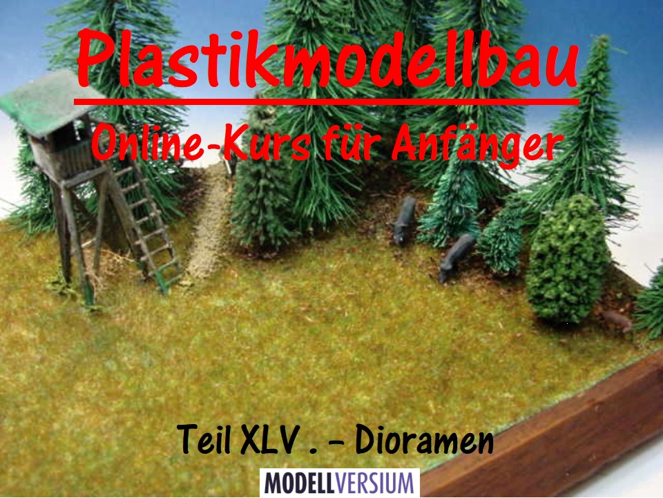 Plastikmodellbau Online-Kurs für Anfänger XLV. 