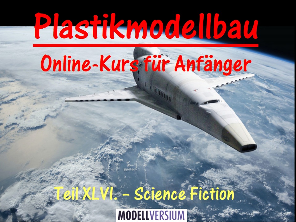 Plastikmodellbau Online-Kurs für Anfänger XLVI.