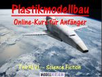 Modellbau Tipps und Tricks: Plastikmodellbau Online-Kurs für Anfänger XLVI.