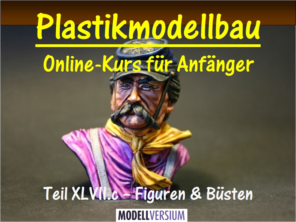 Plastikmodellbau Online-Kurs für Anfänger XLVII.c